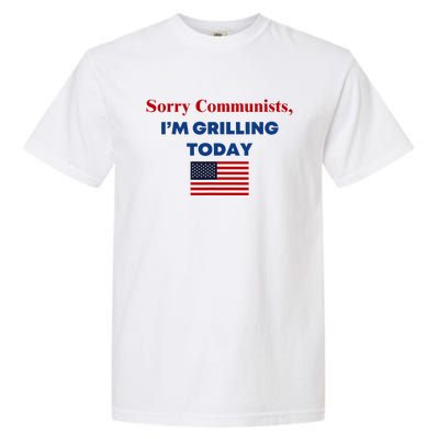 Sorry Communists Funny Grilling Day Design Garment-Dyed Heavyweight T-Shirt