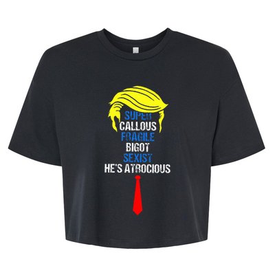 Super Callous Fragile Bigot Sexist HeS Atrocious Bella+Canvas Jersey Crop Tee