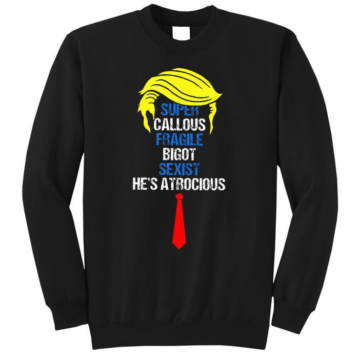 Super Callous Fragile Bigot Sexist HeS Atrocious Sweatshirt