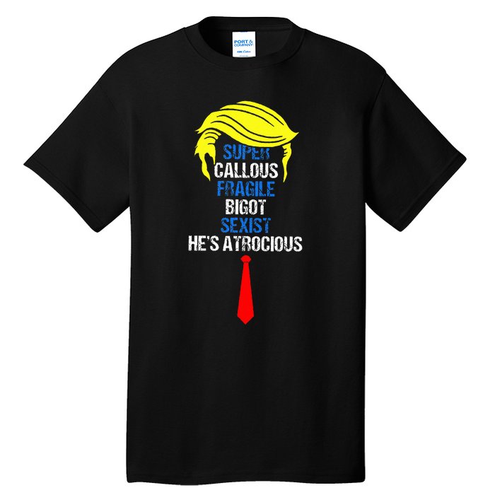 Super Callous Fragile Bigot Sexist HeS Atrocious Tall T-Shirt