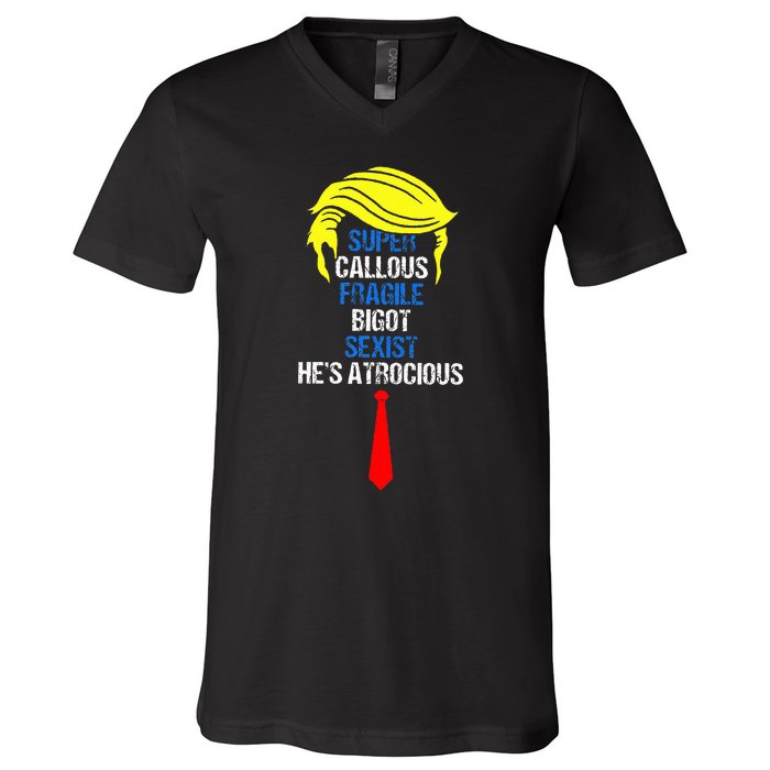 Super Callous Fragile Bigot Sexist HeS Atrocious V-Neck T-Shirt