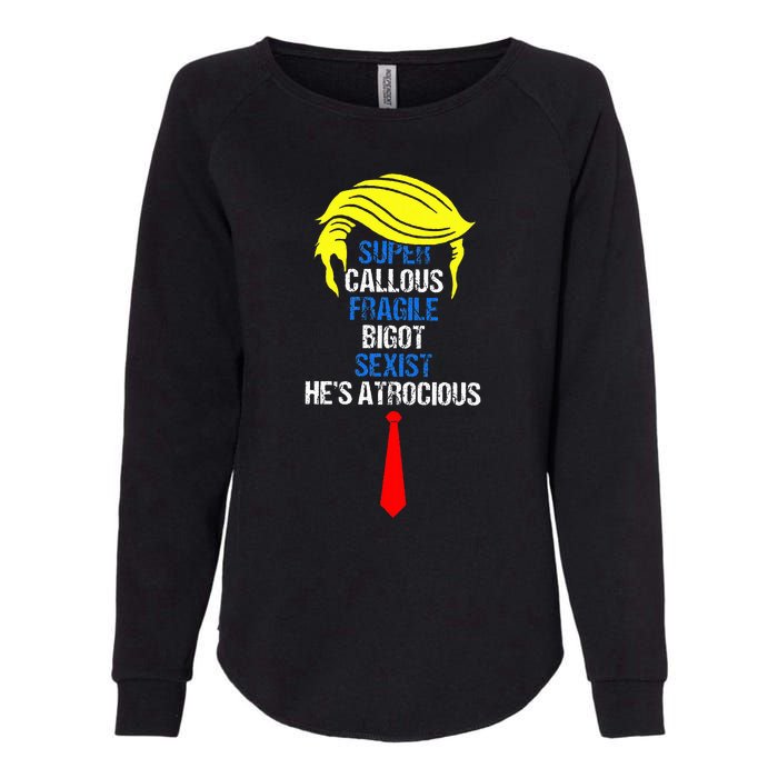 Super Callous Fragile Bigot Sexist HeS Atrocious Womens California Wash Sweatshirt