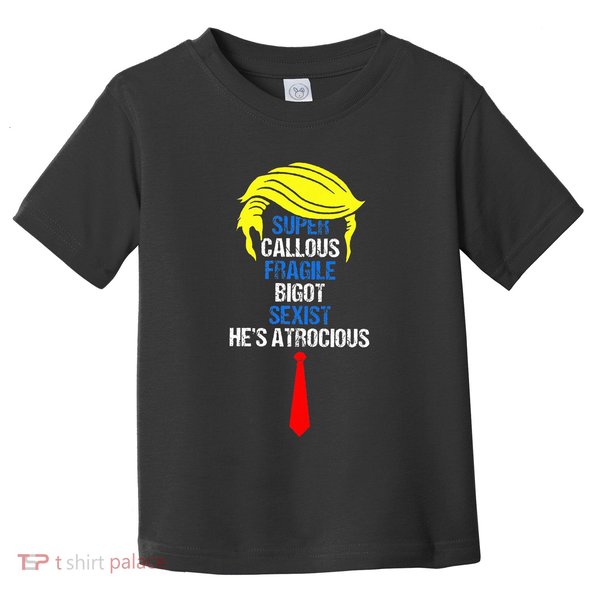 Super Callous Fragile Bigot Sexist HeS Atrocious Toddler T-Shirt