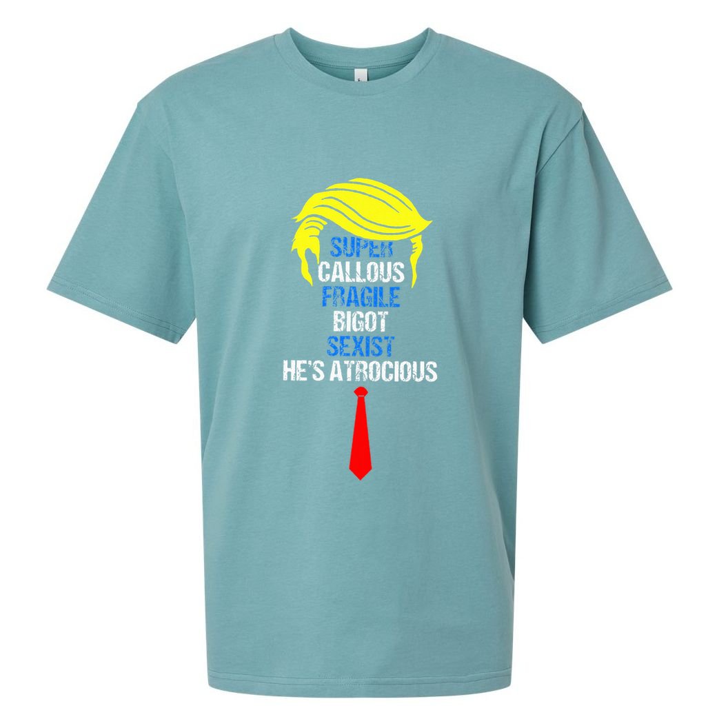 Super Callous Fragile Bigot Sexist HeS Atrocious Sueded Cloud Jersey T-Shirt