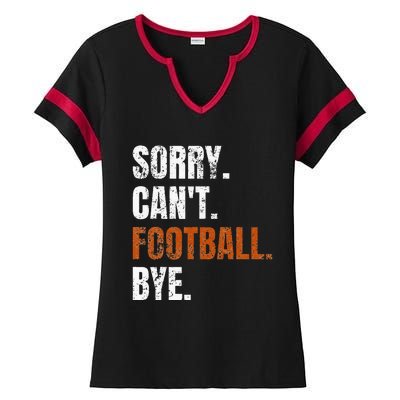 Sorry Cant Football Bye Retro Football Lovers Fan Football Ladies Halftime Notch Neck Tee