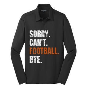 Sorry Cant Football Bye Retro Football Lovers Fan Football Silk Touch Performance Long Sleeve Polo