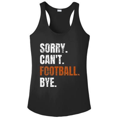 Sorry Cant Football Bye Retro Football Lovers Fan Football Ladies PosiCharge Competitor Racerback Tank