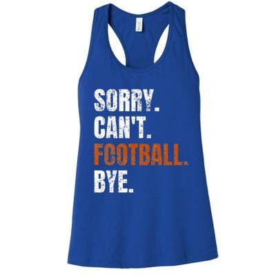 Sorry Cant Football Bye Retro Football Lovers Fan Football Women's Racerback Tank