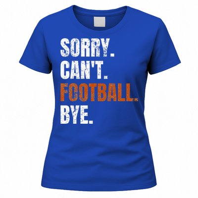 Sorry Cant Football Bye Retro Football Lovers Fan Football Women's T-Shirt