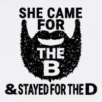 She Came For The B And Stayed For The D Funny Beard T Mousepad