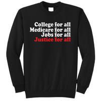 Standupuaw College For All Medicare For All Jobs For All Justice For All Tall Sweatshirt