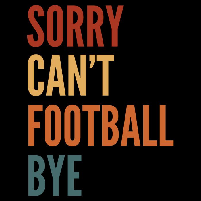 Sorry CanT Football Bye Cooling Performance Crew T-Shirt