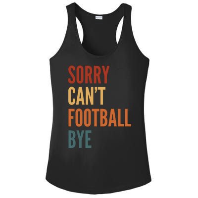 Sorry CanT Football Bye Ladies PosiCharge Competitor Racerback Tank