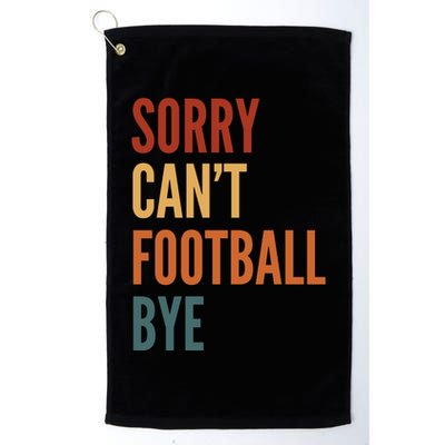Sorry CanT Football Bye Golf Towel