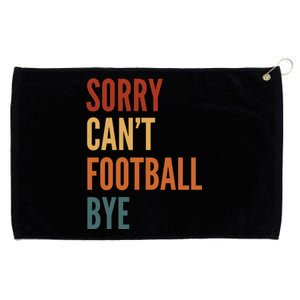 Sorry CanT Football Bye Grommeted Golf Towel