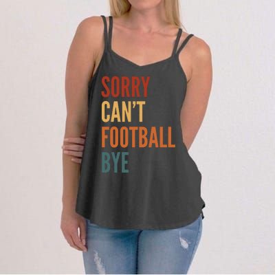 Sorry CanT Football Bye Women's Strappy Tank