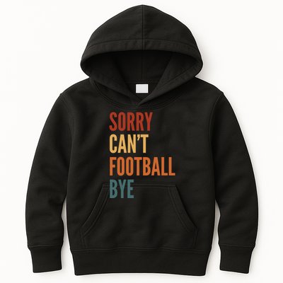 Sorry CanT Football Bye Kids Hoodie