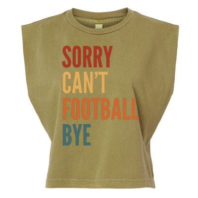 Sorry CanT Football Bye Garment-Dyed Women's Muscle Tee