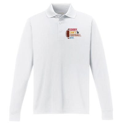 Sorry CanT Football Bye Funny Football Performance Long Sleeve Polo