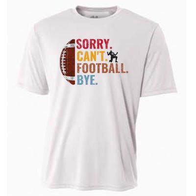 Sorry CanT Football Bye Funny Football Cooling Performance Crew T-Shirt