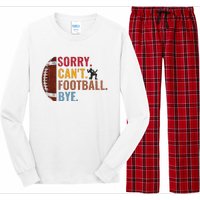 Sorry CanT Football Bye Funny Football Long Sleeve Pajama Set