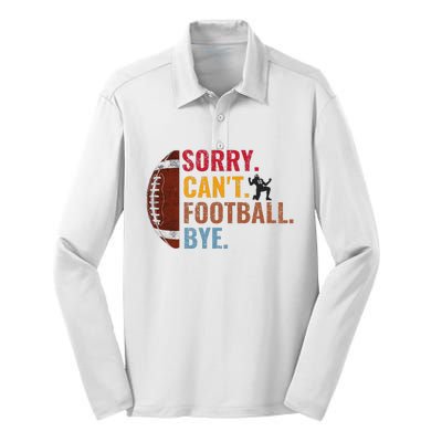 Sorry CanT Football Bye Funny Football Silk Touch Performance Long Sleeve Polo