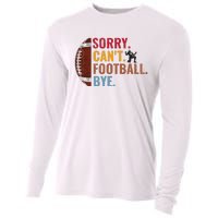 Sorry CanT Football Bye Funny Football Cooling Performance Long Sleeve Crew