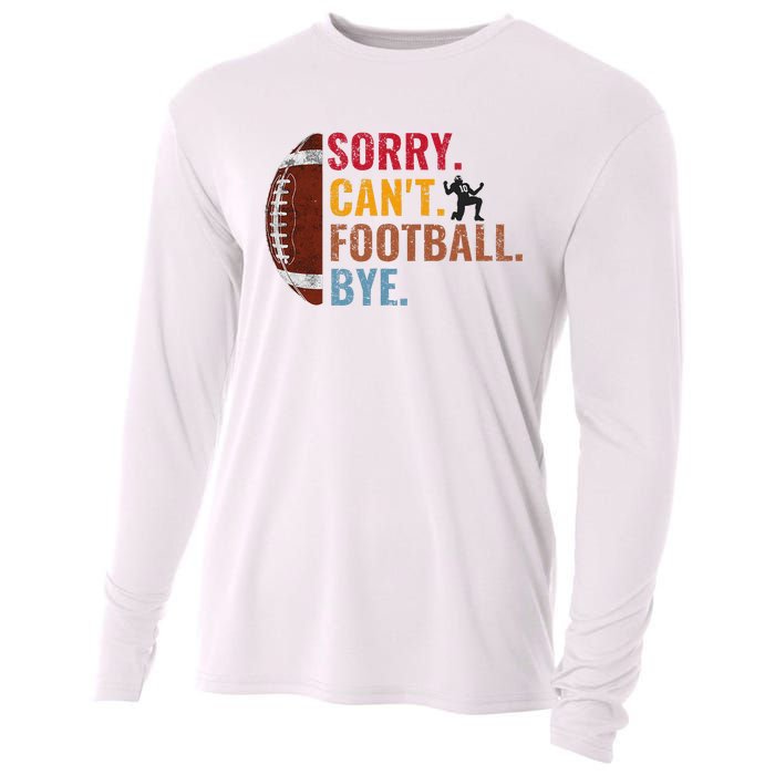 Sorry CanT Football Bye Funny Football Cooling Performance Long Sleeve Crew