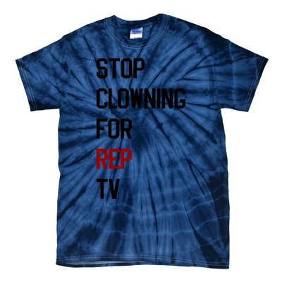 Stop Clowning For Rep Tv Tie-Dye T-Shirt