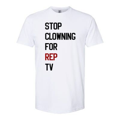 Stop Clowning For Rep Tv Softstyle® CVC T-Shirt