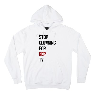 Stop Clowning For Rep Tv Hoodie