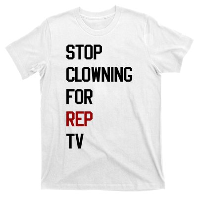 Stop Clowning For Rep Tv T-Shirt