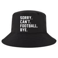 Sorry Cant Football Bye Cool Comfort Performance Bucket Hat