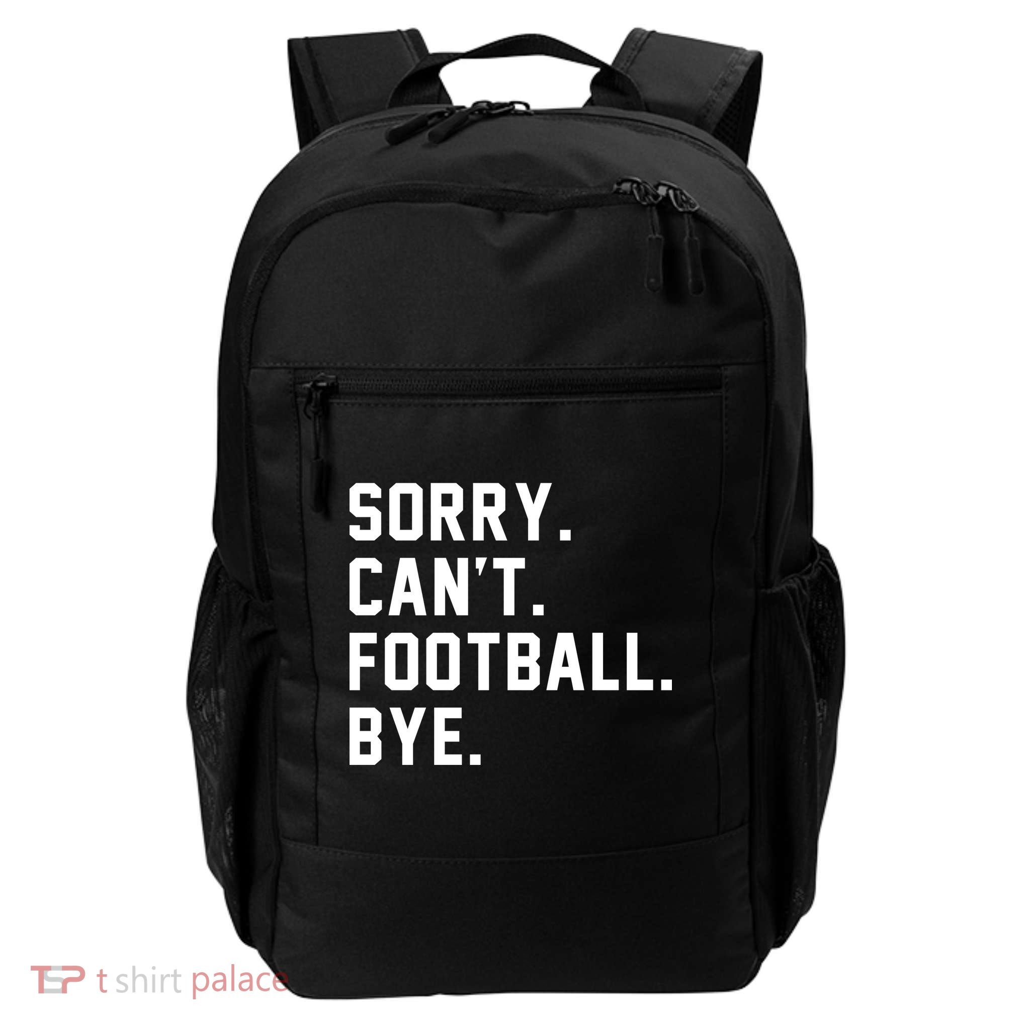 Sorry Cant Football Bye Backpack