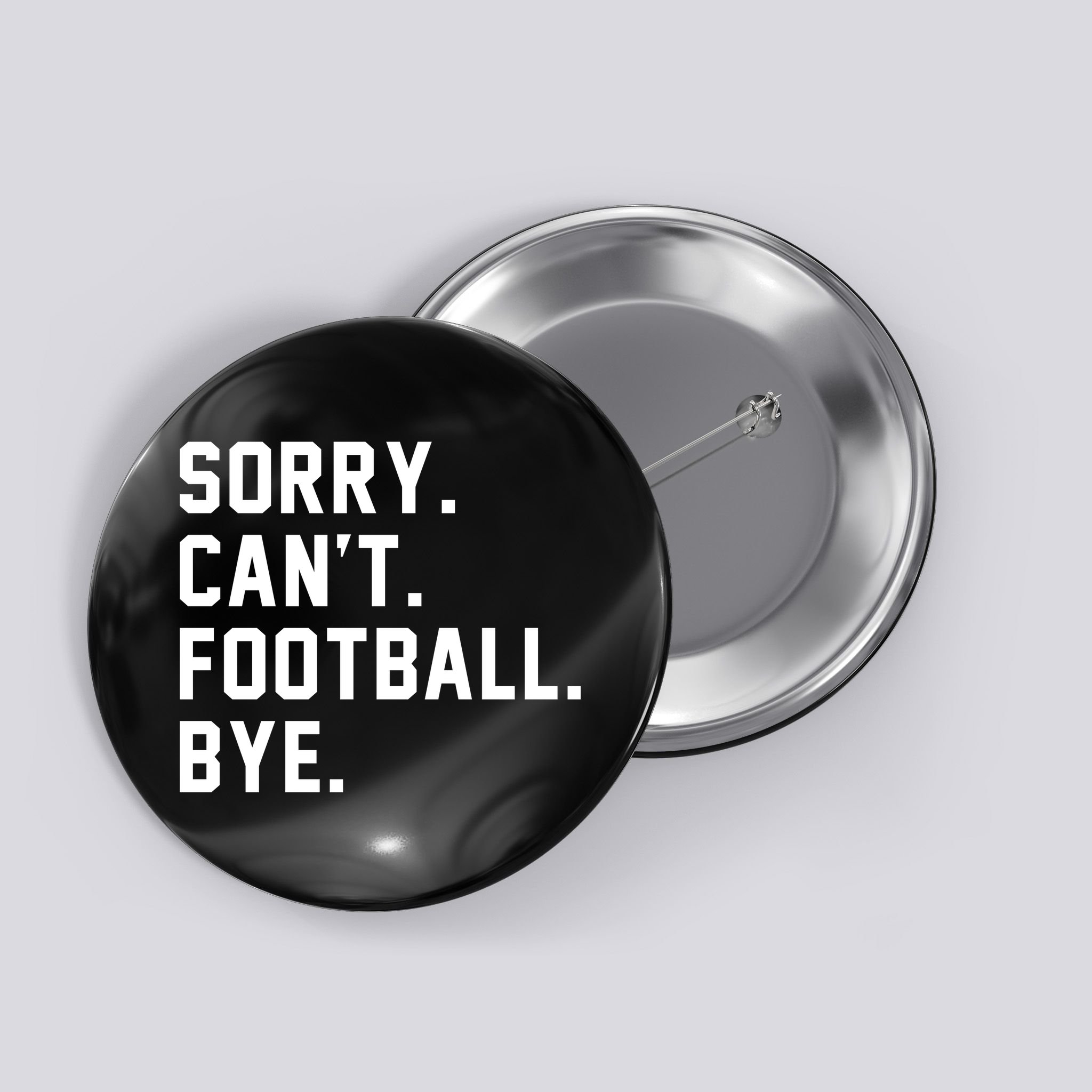 Sorry Cant Football Bye Button