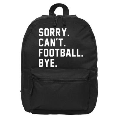 Sorry Cant Football Bye 16 in Basic Backpack