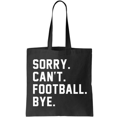 Sorry Cant Football Bye Bag