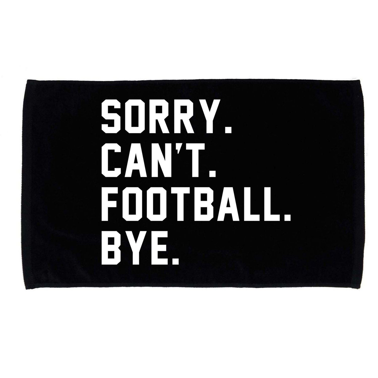 Sorry Cant Football Bye Microfiber Hand Towel