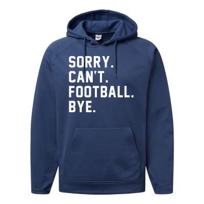 Sorry Cant Football Bye Performance Fleece Hoodie