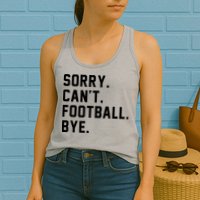 Sorry Cant Football Bye Womens Tank Top