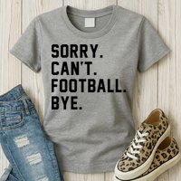 Sorry Cant Football Bye Womens T-Shirt