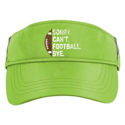 Sorry CanT Football Bye American Football Adult Drive Performance Visor