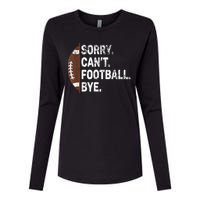 Sorry CanT Football Bye American Football Womens Cotton Relaxed Long Sleeve T-Shirt