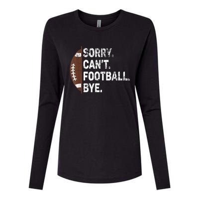 Sorry CanT Football Bye American Football Womens Cotton Relaxed Long Sleeve T-Shirt