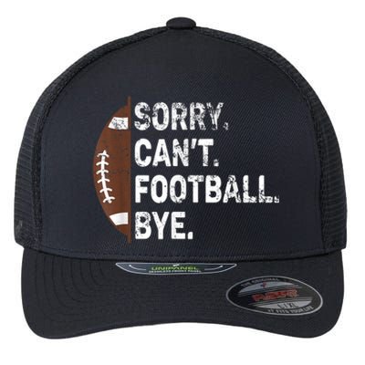 Sorry CanT Football Bye American Football Flexfit Unipanel Trucker Cap