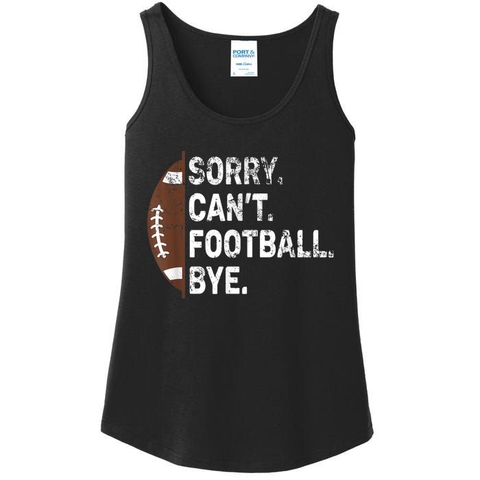 Sorry CanT Football Bye American Football Ladies Essential Tank