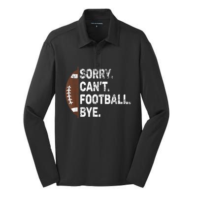 Sorry CanT Football Bye American Football Silk Touch Performance Long Sleeve Polo