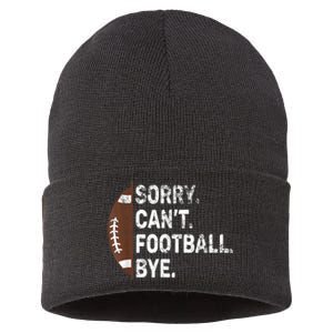 Sorry CanT Football Bye American Football Sustainable Knit Beanie