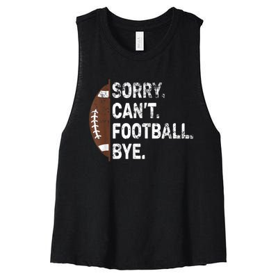 Sorry CanT Football Bye American Football Women's Racerback Cropped Tank