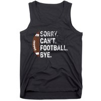 Sorry CanT Football Bye American Football Tank Top